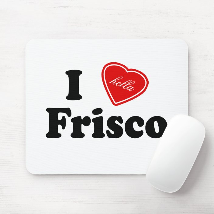 I Hella Love Frisco Mousepad