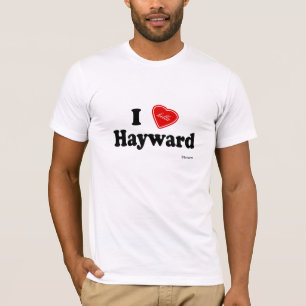 I (Hella) Love Hayward T-Shirt