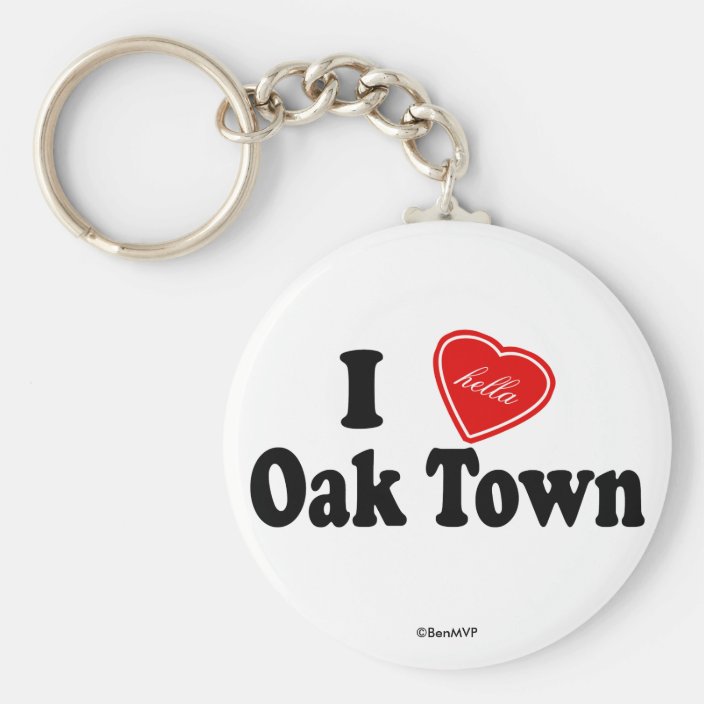 I Hella Love Oak Town Key Chain