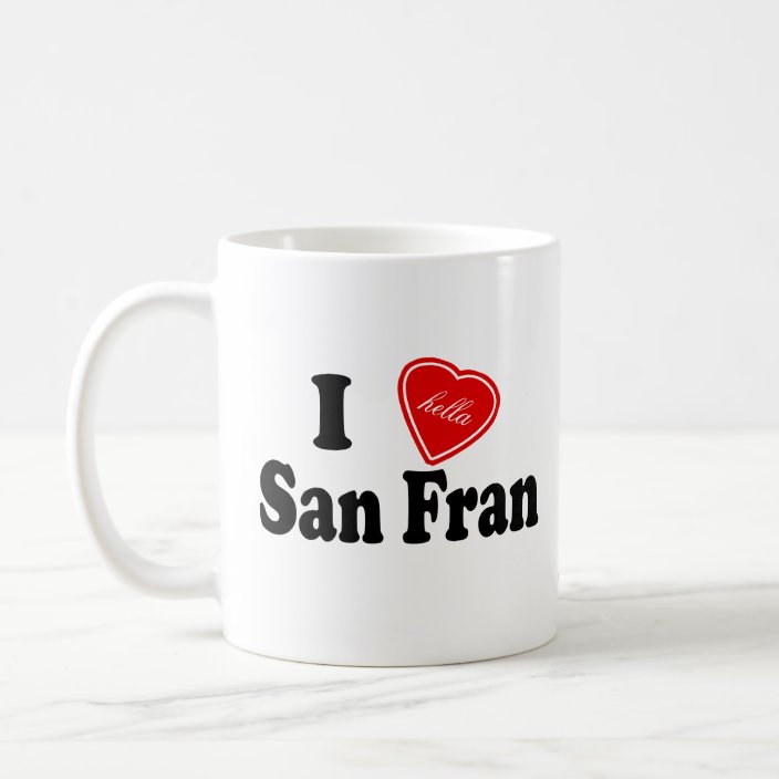I Hella Love San Fran Drinkware