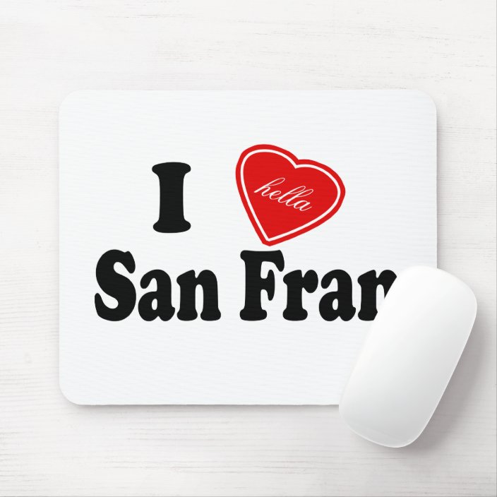 I Hella Love San Fran Mouse Pad