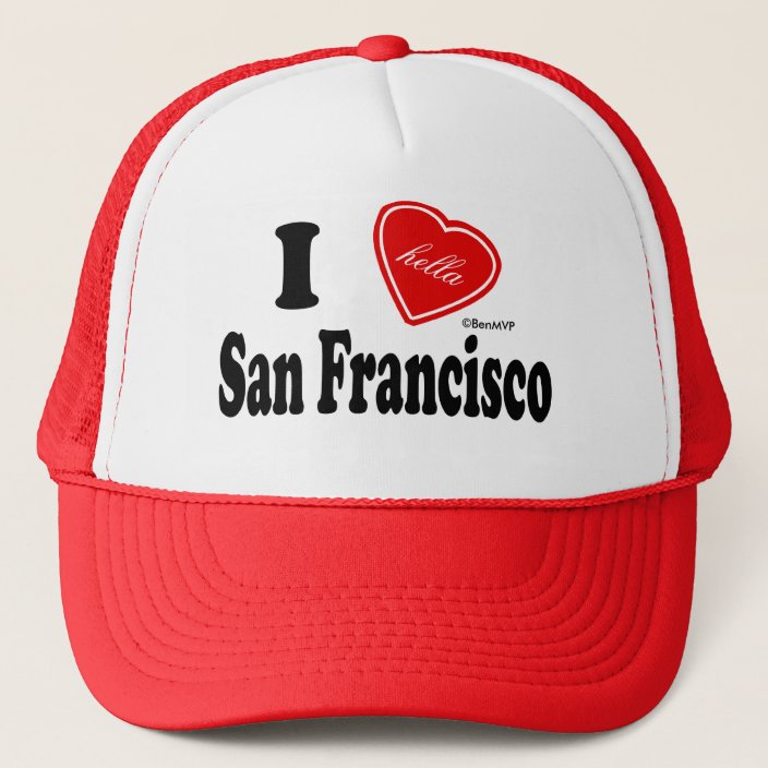 I Hella Love San Francisco Trucker Hat