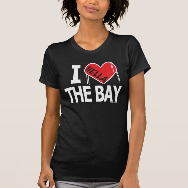 I Hella Love The Bay (Black/Red/White) Shirt (Front)