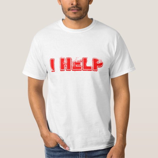 I Help Helper T-Shirt