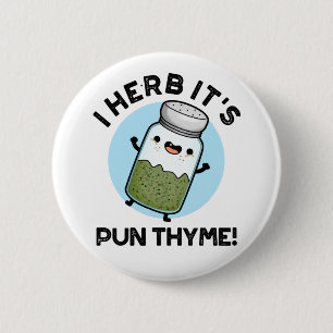 I Herb It's Pun Thyme Funny Food Herb Pun  Button