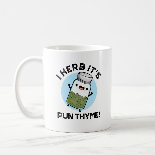 I Herb It's Pun Thyme Funny Food Herb Pun  Coffee Mug (Left)