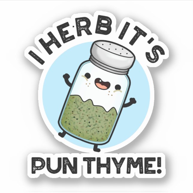 I Herb It's Pun Thyme Funny Food Herb Pun  Sticker (Front)
