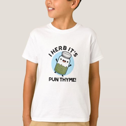 I Herb Its Pun Thyme Funny Food Herb Pun  T_Shirt