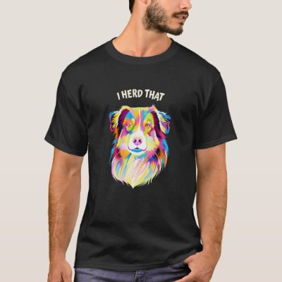 I Herd That Australian Shepherd Animal Pun Aussie T-Shirt