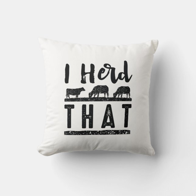 I Herd That Throw Pillow (Front)