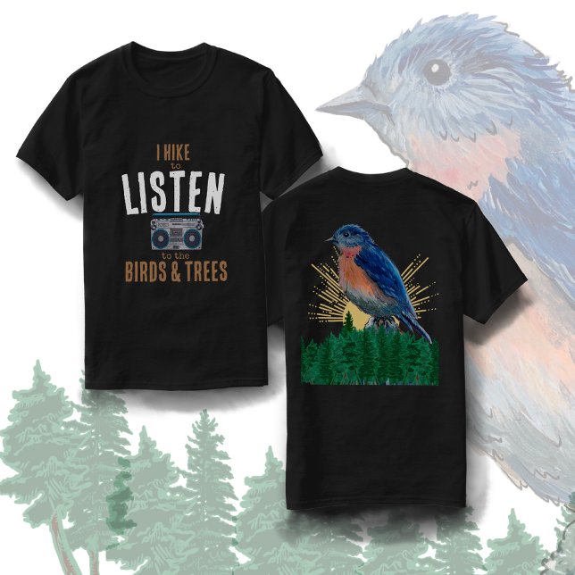 I hike and listen to the birds and bees T-Shirt (Creator Uploaded)