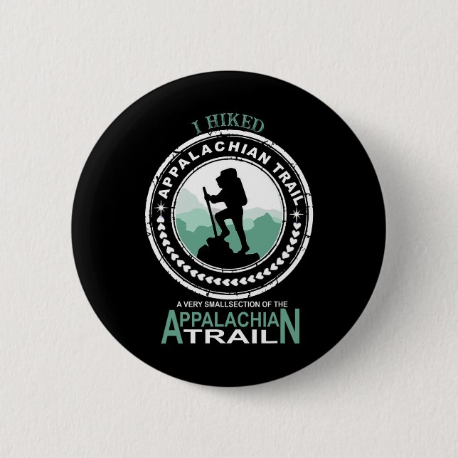 I Hiked A Small Section Of The Appalachian Trail  Button (Front)