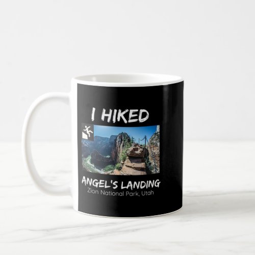 I Hiked Angels Landing Zion National Park Utah Pr Coffee Mug