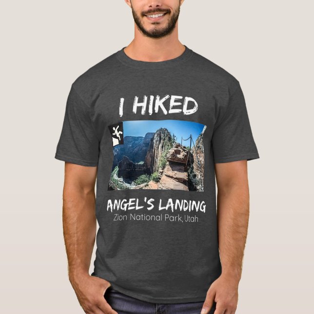 I Hiked Angels Landing Zion National Park Utah T-Shirt (Front)