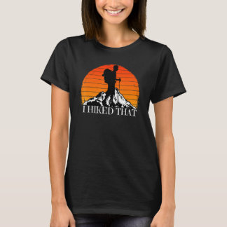 I Hiked That Hiking Backpacking Camping Vintage S T-Shirt