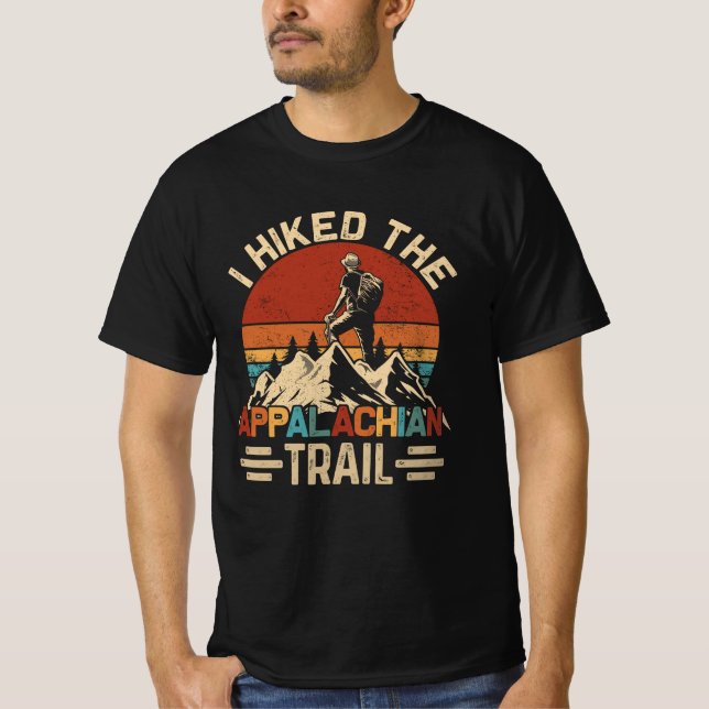 I Hiked The Appalachian Trail At Thru-Hiked Thru-H T-Shirt (Front)