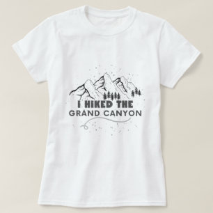 i hiked the grand canyon funny hiking T-Shirt