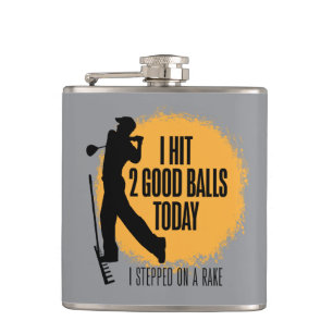 I Hit 2 Good Balls Today - funny golf Flask