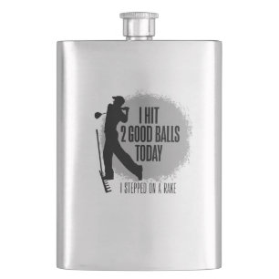 I Hit 2 Good Balls Today - funny golf Flask