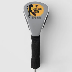 I Hit 2 Good Balls Today - funny golf Head Cover