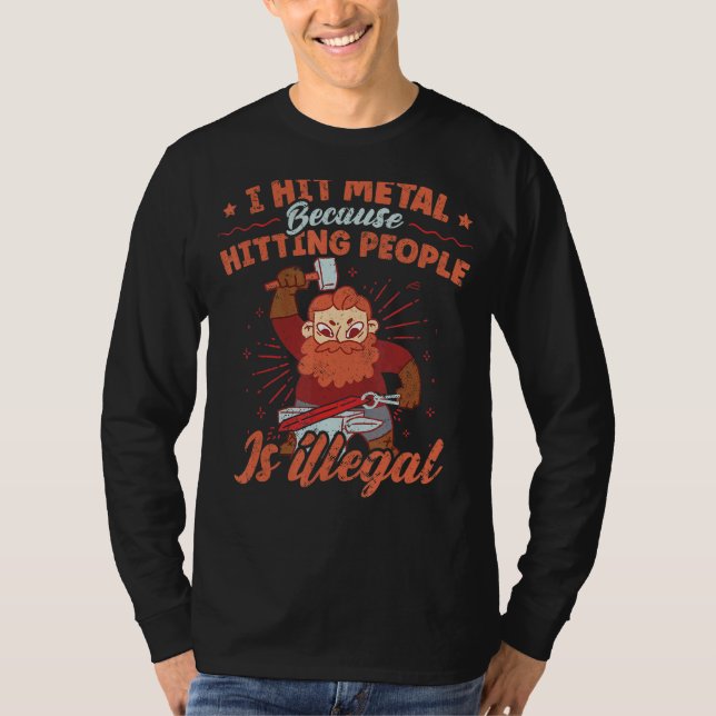 I Hit Metal Because Hitting People Is Illegal Blac T-Shirt (Front)