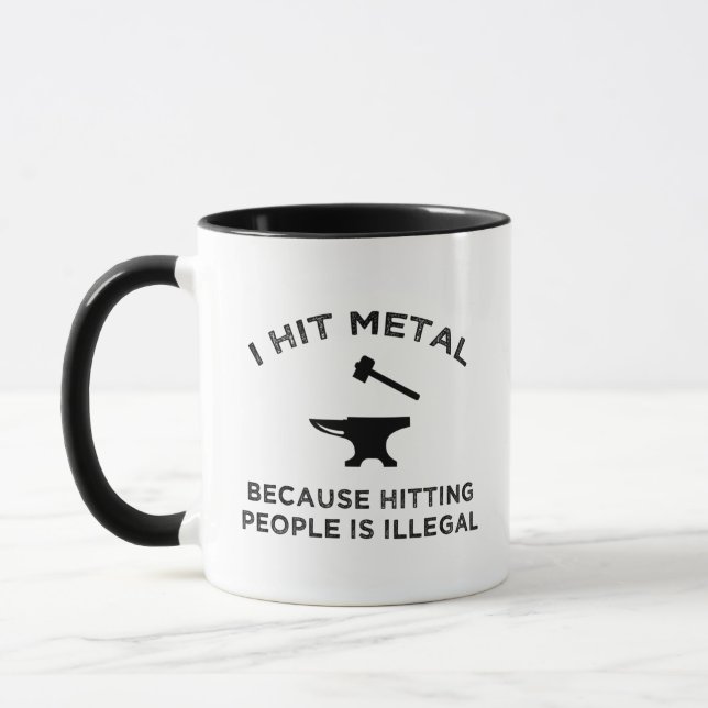 I Hit Metal Because Hitting People Is Illegal Mug (Left)