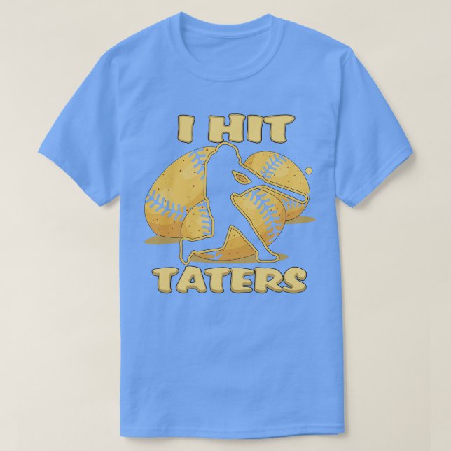 I HIT TATERS Baseball Softball Home Run Dinger Fun T-Shirt (Design Front)