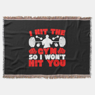 I Hit The Gym So I Wont Hit You Fitness T-Shirt Throw Blanket