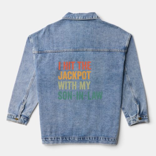 I Hit the Jackpot With my Son in law Funny Lottery Denim Jacket