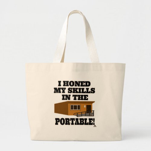 I Honed My Skills in the Portable School Motto Large Tote Bag