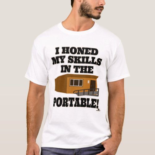 I Honed My Skills in the Portable Slogan Fun T_Shirt