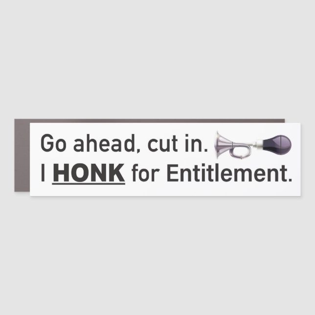 I Honk For Entitlement Car Magnet (Front)