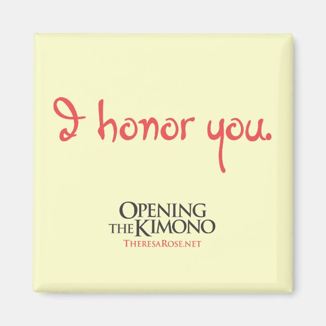 I Honor You Magnet (Front)