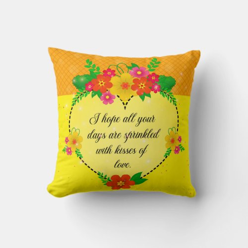 I hope all your days are sprinkled with love throw pillow