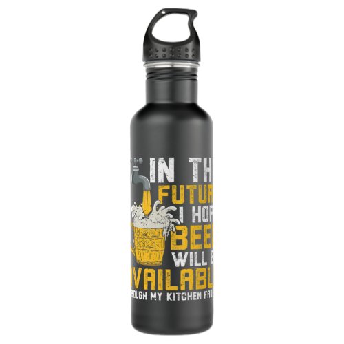 I Hope Beer Will Available Through Kitchen Faucet  Stainless Steel Water Bottle