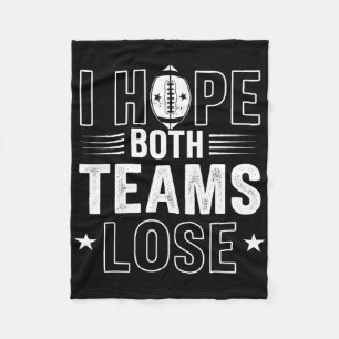 I Hope Both Teams Lose American Football Teams Spo Fleece Blanket