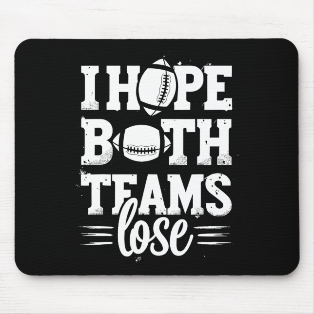 I Hope Both Teams Lose American Football Teams Spo Mouse Pad (Front)