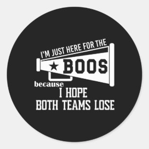 I Hope Both Teams Lose Football I Want Both Teams Classic Round Sticker