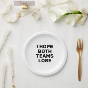 I Hope Both Teams Lose Funny Football Paper Plates
