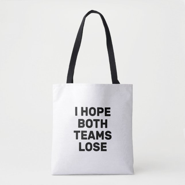 I Hope Both Teams Lose Funny Football Tote Bag (Front)