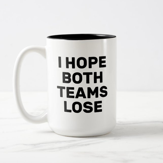 I Hope Both Teams Lose Funny Football Two-Tone Coffee Mug (Left)