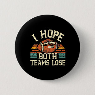 I Hope Both Teams Lose Womens And Mens Sports Fan  Button