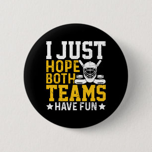 I Hope Hope Both Teams Have Fun Hockey Performance Button