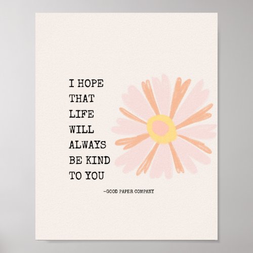 I hope life is Kind to you motivational poster