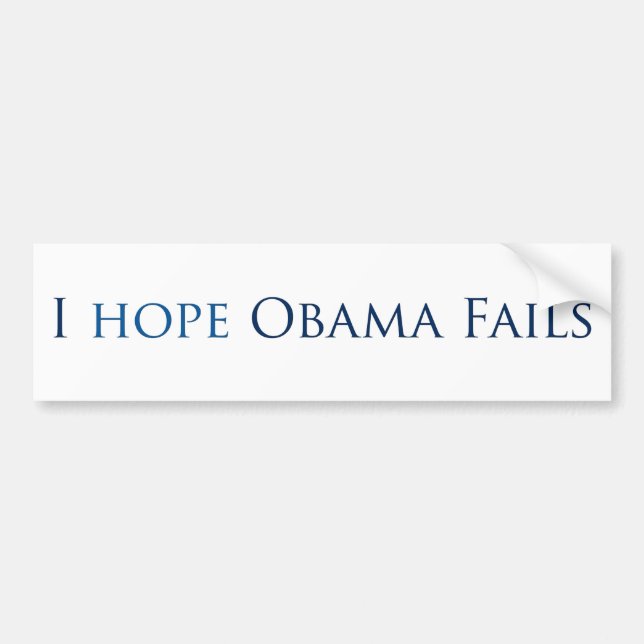 I hope obama fails (Bumper Sticker) Bumper Sticker (Front)
