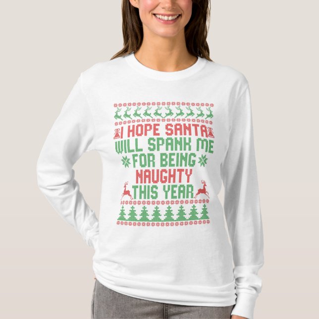 I Hope Santa Will Spank Me For Being Naughty This T-Shirt (Front)