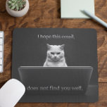 I hope this email does not find you well mouse pad<br><div class="desc">I hope this email does not find you well</div>