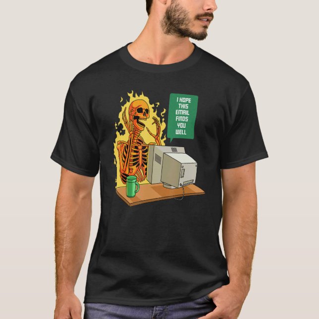 I Hope this Email Finds You Well  Employee Skull E T-Shirt (Front)
