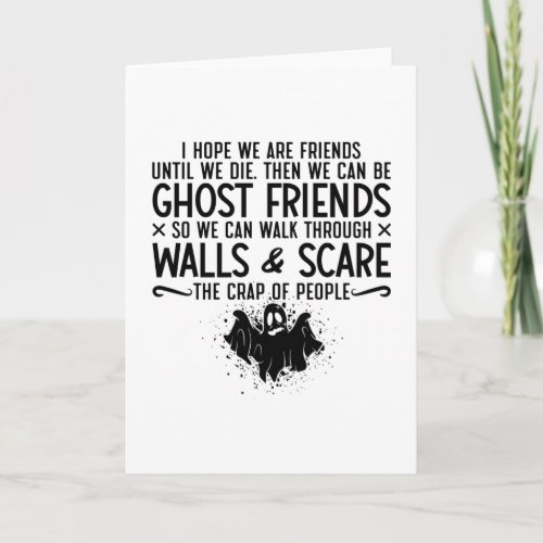 I Hope We Are Friends Ghost Hunter Paranormal Hunt Card