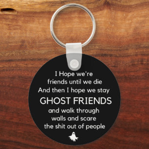 I Hope We're Friends Until We Die, Best Friends Keychain